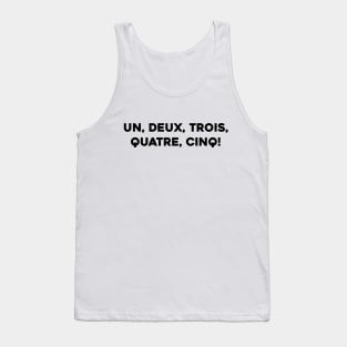 Un, Deux, Trois, Quatre, Cinq! Tank Top